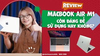 MacBook Air M1 có còn đáng để sử dụng không [upl. by Yeta]