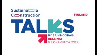 SaintGobain Local Sustainable Construction Talks Messukeskus 8102024 [upl. by Ahsenauq]