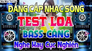 Nhạc Test Loa CHUẨN 8D BASS CĂNG NHƯ PHÁO  MỞ TO LK Nhạc DISCO REMIX Không Lời ÂM THANH ĐỘC ĐÁO [upl. by Nytsuj]