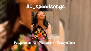 Esquece O Mundo Yasmine ✨Speed Up✨ [upl. by Malena]