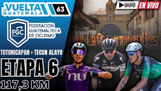 🔴EN VIVO 🚵‍♂️ VUELTA GUATEMALA 🔵 ​ETAPA 6️⃣​​​​​​​  1173 KM 🚵‍♂️ [upl. by Reitman343]