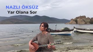 NAZLI ÖKSÜZ  Yar Olana Sor Akustik [upl. by Deborath]