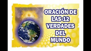 ORACIÓN DE LAS 12 VERDADES DEL MUNDO – CON EXPLICACIÓN  ESOTERISMO AYUDA ESPIRITUAL [upl. by Svetlana]