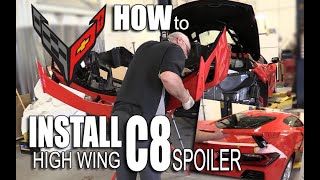 HOW TO INSTALL HIGH WING SPOILER ON C8 2020 CORVETTE [upl. by Lekym]