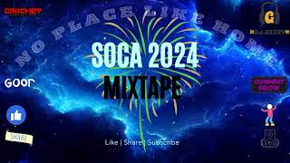 SOCA 2024 MIXTAPE  2024 SOCA PLAYLIST  DJ Gizzy  Crochet Productions [upl. by Gnourt]