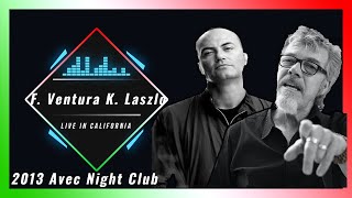 Fred Ventura Ken Laszlo Avec Night Club California 2013 [upl. by Paxon170]