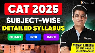 CAT Syllabus 2025 Subject Wise Syllabus Strategy  CAT Exam Full Details amp Preparation [upl. by Ardra]