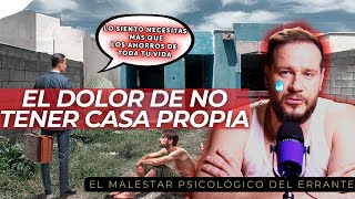 El dolor psicológico que produce no tener casa propia [upl. by Emoreg]