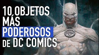 Top 10 objetos más poderosos en DC Comics  The Top Comics [upl. by Haze]