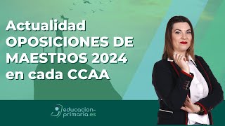 ✅ Actualidad OPOSICIONES DE MAESTROS 2024 en cada Comunidad Autónoma [upl. by Gonyea]