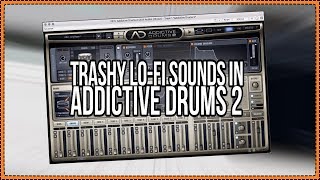 Making Trashy amp LoFi Presets in Addictive Drums 2 [upl. by Pasadis]