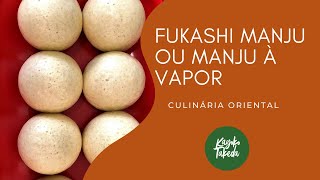 FUKASHI MANJU OU MANJU À VAPOR [upl. by Niamert]