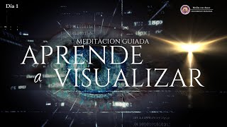 ⭐Meditación del Reto Visualiza DÍA 1  Visualiza desde ceroJavier Ortega [upl. by Berna]