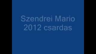 Szendrei Mário 2012 Csárdáswmv [upl. by Angeli]