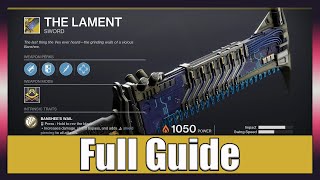 Lost Lament Exotic Quest Full Guide  How To Get Lament Exotic Sword Step by Step Guide Destiny 2 [upl. by Eednak]