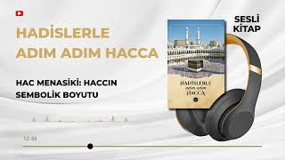 Hadislerle Adım Adım Hacca 110  Hac Menasiki Haccın Sembolik Boyutu [upl. by Ladiv]