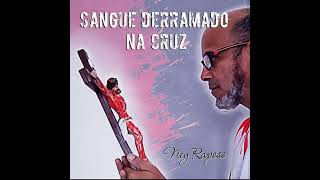 Sangue Derramado na Cruz  Ney Raposo [upl. by Areema]