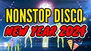 NONSTOP DISCO SA NEW YEAR 2024  TIKTOK HITS DISCO REMIX NEW YEAR COUNTDOWN 2024 [upl. by Assilac523]