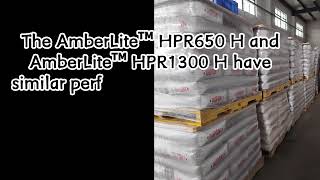 The AmberLite™ HPR650 H and AmberLite™ HPR1300 H have similar performance characteristics and will d [upl. by Mcclenaghan]