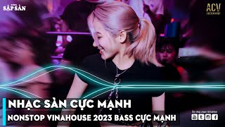 NONSTOP 2023 BAY PHÒNG BASS CỰC MẠNH NHẠC REMIX HOT TIKTOK 2023 Việt Mix Dj Nonstop 2023 Vinahouse [upl. by Ormand20]