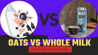 Oats Vs Whole Milk What Milk Is Healthier [upl. by Eignat]