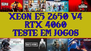 XEON E5 2650 V4 RTX 4060 TESTE EM JOGOS [upl. by Anikal722]