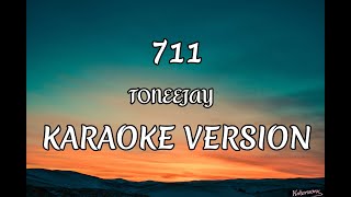 711  TONEEJAY  Karaoke Version [upl. by Trill]