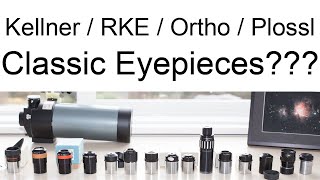 Classic Telescope Eyepieces  Kellner  RKE  Ortho  Plossl Are they still relevant TODAY [upl. by Laresa376]