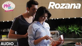 ROZANA Full Audio Song  Kunal Kohli  Jennifer Winget  Mohit Chauhan Tulsi Kumar [upl. by Yddur]