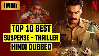 Top 10 Best South Indian Suspense Thriller Movies In Hindi Dubbed 2024 IMDb  NETFLIX  Must Watch [upl. by Lyram]