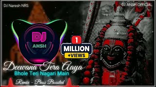 Deewana Tera Aaya Bhole Teri Nagari Main Octapad Remix Bass Boosted  DJ NRS  DJ ANSH OFFICIAL [upl. by Drahsar]