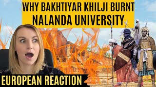 Why Bakhtiyar Khilji burnt the Nalanda University  Reaction [upl. by Hereld]