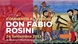 don Fabio Rosini  Commento al Vangelo di domenica 24 Settembre 2023 [upl. by Wolliw]