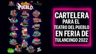 Esta es la cartelera para el Teatro del Pueblo en Feria de Tulancingo 2022 [upl. by Dre292]