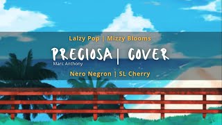 Preciosa  Marc Anthony  Song Cover by LalzyPop MizzyBlooms NeroNegron SLCherry [upl. by Seamus]