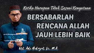 DENGER INI JADI SABAR YG BENARBENAR IKHLAS  Ust Adi Hidayat LcMA [upl. by Aninnaig]