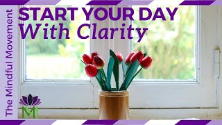 15 Minutes to Start your Day with Clarity  Morning Meditation  Mindful Movement [upl. by Spear]