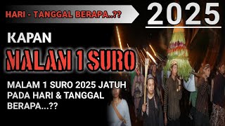 MALAM 1 SURO 2025 JATUH PADA TANGGAL BERAPA DAN HARI APA KAPAN MALAM 1 SURO 2025 [upl. by Helge]