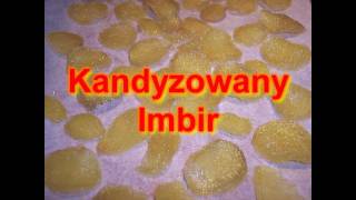 Kandyzowany Imbir  zrób go sam [upl. by Lyred]