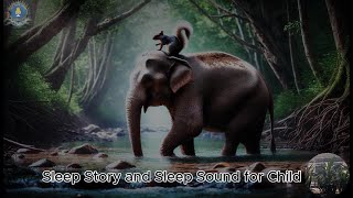 The Kind Elephant and the Clever Squirrel Part 2  Story sleep  Sound Sleep [upl. by Ydde]