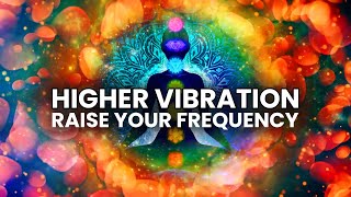 Higher Vibration  432 Hz 528 Hz 963 Hz  Raise your Frequency Binaural Beats Meditation [upl. by Durkee]