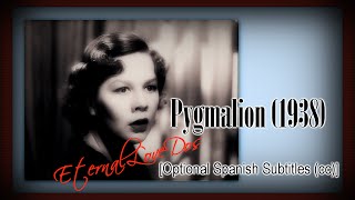 Pygmalion 1938 Optional Spanish Subtitles cc [upl. by Sueahccaz]