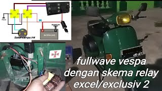 Vespa ExcelExclusive 2  fullwave amp pasang relay [upl. by Igic]