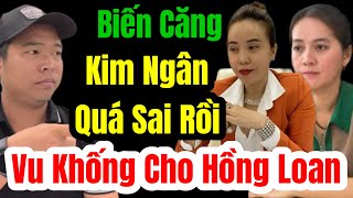 Biến Căng Kim Ngân Nha Trang Quá Sai Rồi Vu Khống Cho Hồng Loan Vô Ơn Với Vũ Luân langthangduongpho [upl. by Ayotel605]