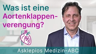 Was ist eine Aortenklappenverengung  Medizin ABC  Asklepios [upl. by Yttel]