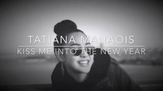 Tatiana Manaois  Kiss Me Into The New Year Lyrics [upl. by Annua]