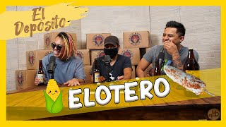 El Depósito  EP37 Elotero [upl. by Dennison]