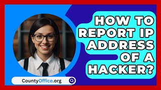 How To Report Ip Address Of A Hacker  CountyOfficeorg [upl. by Yhtimit]