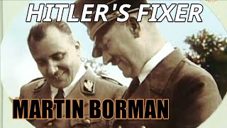 HITLERS FIXER  MARTIN BORMANN [upl. by Ahsiym177]