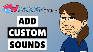 Wrapper Offline Tutorials Uploading Custom Sounds [upl. by Llertnod]